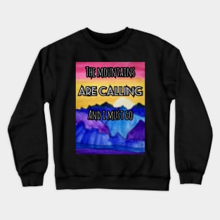 The mountains are calling Crewneck Sweatshirt